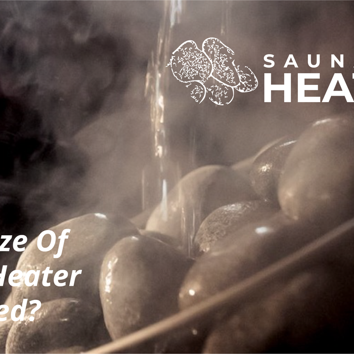 Sauna Heater Sizing Guide: How to Choose a Sauna Heater