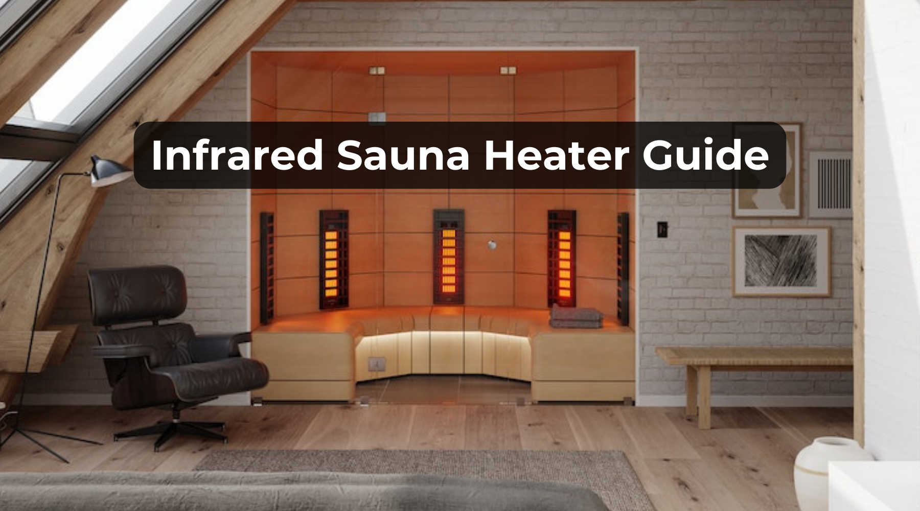 Infrared Sauna Heater Types: Your Ultimate Guide