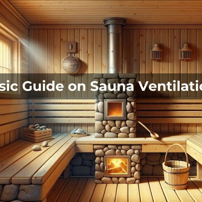Sauna Ventilation Guide: How to Vent Indoor & Outdoor Saunas